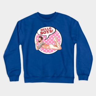 Hello boys - pink to make the boys wink Crewneck Sweatshirt